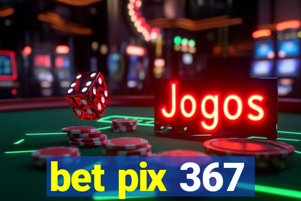 bet pix 367